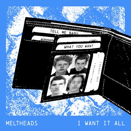 Meltheads - I Want It All